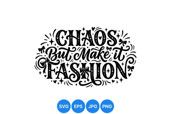 Chaos but Make It Fashion SVG: A Stylish Graphic for Crafters & Handmade Sellers