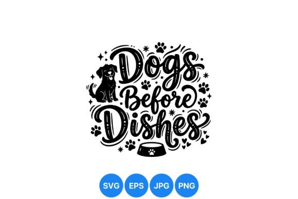 Dogs Before Dishes SVG Design – Playful Graphics for Crafters & Etsy Sellers