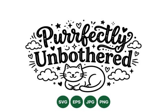 Purrfectly Unbothered Cat Art SVG Review